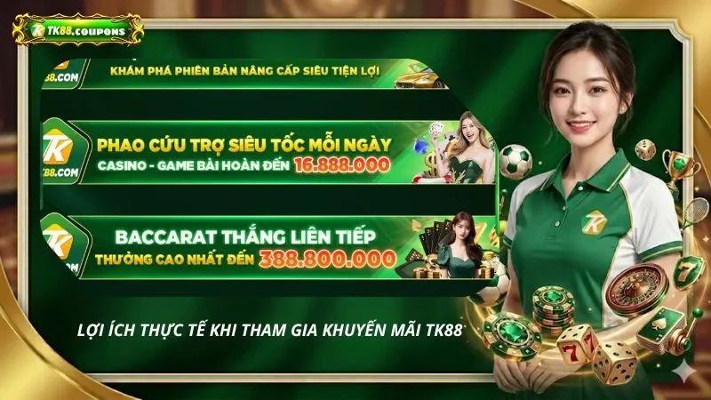 Lợi ích thực tế khi tham gia khuyến mãi TK88